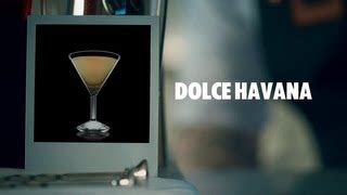 DOLCE HAVANA DRINK RECIPE .